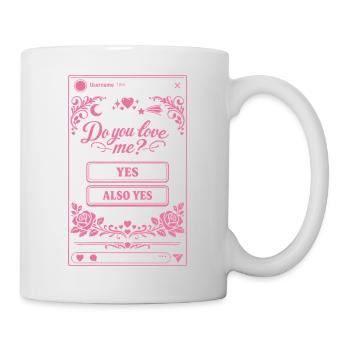 Do you love me? Yes or Also Yes | Social Media - Mug blanc - blanc - Droite
