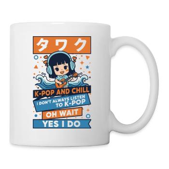 K-Pop und Chill Ich höre nicht immer K-Pop ja - Tasse - Weiß - Rechts