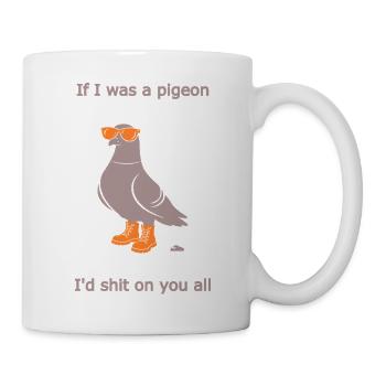 Wenn ich eine Taube wäre, hellorangefarbene Stiefel – lustiges Zitat: - Tasse - Weiß - Rechts