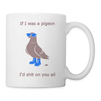 Wenn ich eine Taube wäre, hellblaue Stiefel, lustiges Zitat: - Tasse - Weiß - Rechts