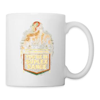 Lucha Libre Luchador You're In Suplex Range - Tasse - Weiß - Rechts