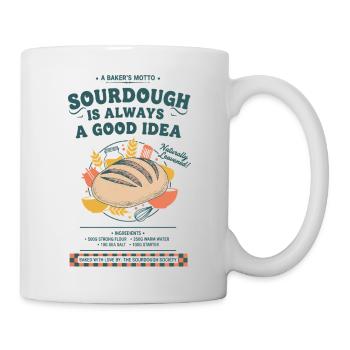 Sourdough Is Always A Good Idea Bread Baking Era - Mug - white - Right