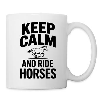 Keep Calm and Ride Horses - Mug - white - Right