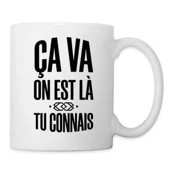 Ça Va On Est Là Tu Connais - Slogan Urbain  - Mug blanc - blanc - Droite