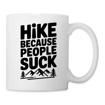 Wandern, weil Menschen schlecht sind - Tasse - Weiß - Rechts