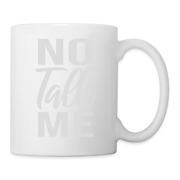 No Talk Me Lustig Antisozial Introvertiert Spruch - Tasse - Weiß - Rechts