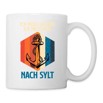 Nordsee MUSS GAR NIX MUSS NUR NACH SYLT Lustig - Tasse - Weiß - Rechts