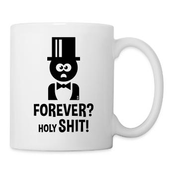 Bräutigam: Forever? Holy Shit! (Hochzeit JGA / B) - Tasse - Weiß - Rechts