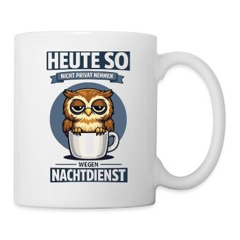 Heute so nicht Nachtdienst Eule Kaffee Spruch - Tasse - Weiß - Rechts