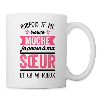 parfois je me trouve moche je pense à ma sœur - Mug blanc - blanc - Droite