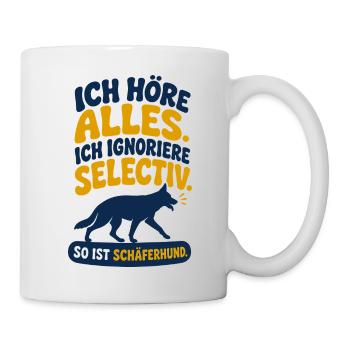 Ich Höre Alles Schäferhund Spruch - Tasse - Weiß - Rechts