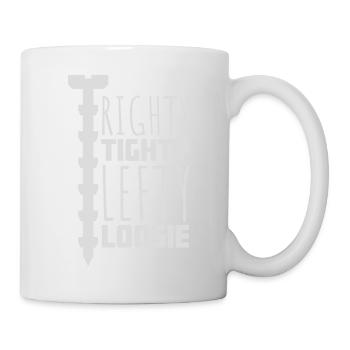 Righty Tighty Lefty Loosie Funny DIY Logo - Mug - white - Right
