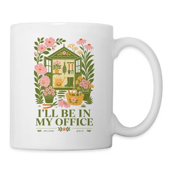 Ill Be In My Office Organic Gardening - Mug - white - Right
