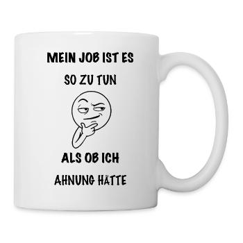 Sarkastischer Spruch Job - Tasse - Weiß - Rechts