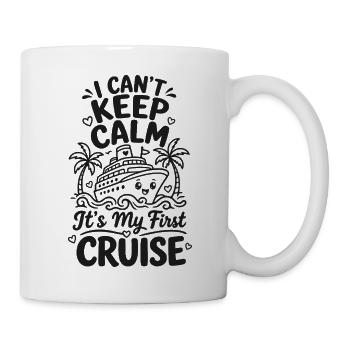 I Can't Keep Calm It's My First Cruise - Tasse - Weiß - Rechts