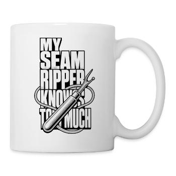Nähen – My Seam Ripper Knows Too Much - Tasse - Weiß - Rechts