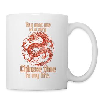 Du hast mich bei einem sehr chinesischen Zeitdrachen getroffen - Tasse - Weiß - Rechts