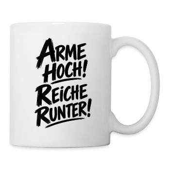 Arme hoch! Reiche runter! – Statement Spruch - Tasse - Weiß - Rechts