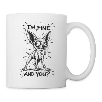 Mir geht's gut, und dir? Lustiger Hund-Sarkasmus - Tasse - Weiß - Rechts