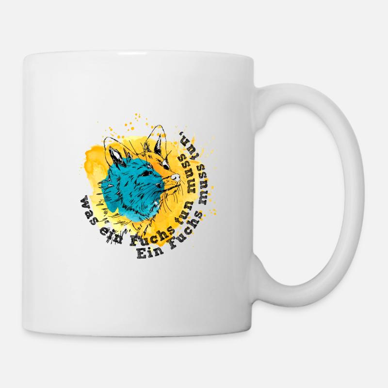 Ein Fuchs muss tun was ein Fuchs tun muss - Tasse - Weiß