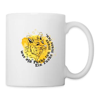 Ein Fuchs muss tun was ein Fuchs tun muss - Tasse - Weiß - Rechts