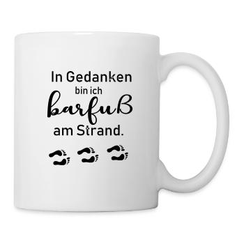 In Gedanken bin ich barfuß am Strand - Tasse - Weiß - Rechts