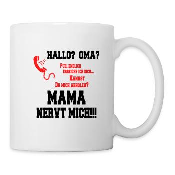 Hallo Oma - Mama nervt mich! schwarz - Tasse - Weiß - Rechts