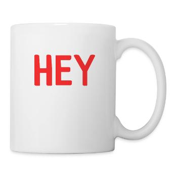 Hey - Tasse - Weiß - Rechts