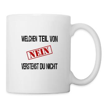 Welchen Teil von Nein verstehst du nicht? - Tasse - Weiß - Rechts