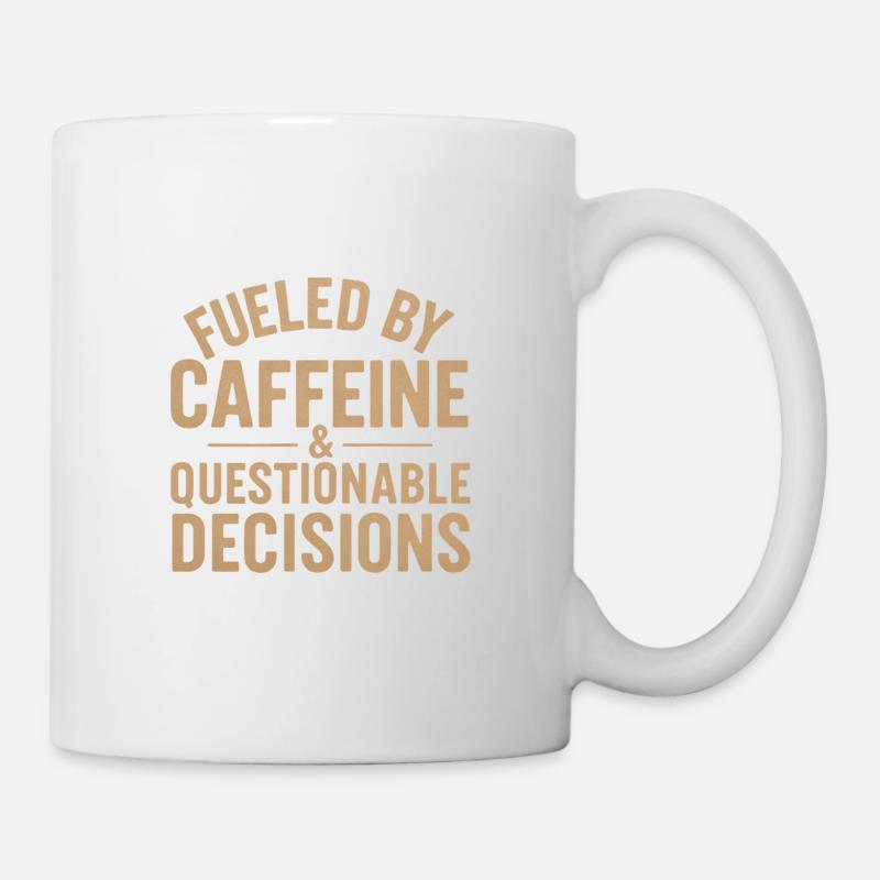 Fueled by Caffeine & Questionable Decisions Shirt - Tasse - Weiß
