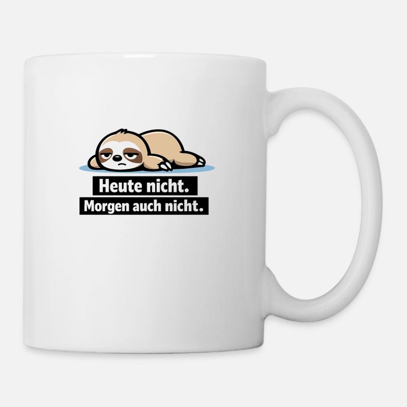 Faules Faultier: Heute Nicht - Tasse - Weiß