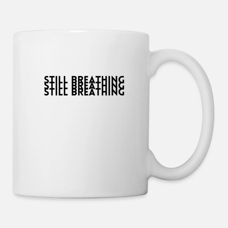 Still Breathing - Tasse - Weiß
