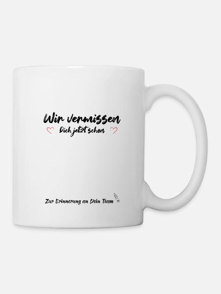 Wir vermissen Dich jetzt schon Abschied Kollegen - Tasse - Weiß