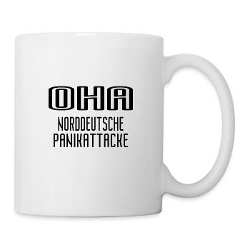 Oha Norddeutsche Panikattacke Spruch Humor Lustig - Tasse - Weiß - Rechts