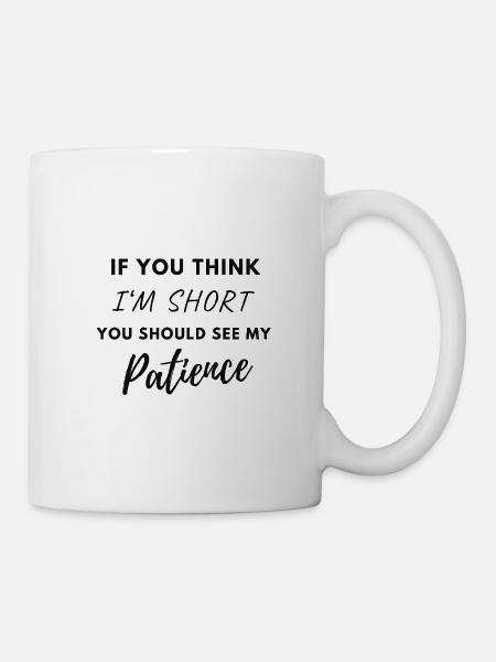 Si vous pensez que je suis de courtes citations drôles - Mug blanc - blanc