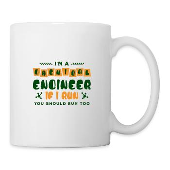 Im A Chemical Engineer If I Run You Should Run Too - Mug - white - Right