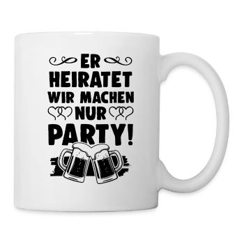 Er Heiratet Wir machen Party - Tasse - Weiß - Rechts