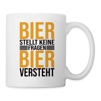 Bier Stellt Keine Fragen Bier Versteht - Bier - Tasse - Weiß - Rechts
