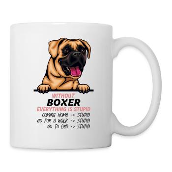 Ohne Boxer ist alles doof - Tasse - Weiß - Rechts