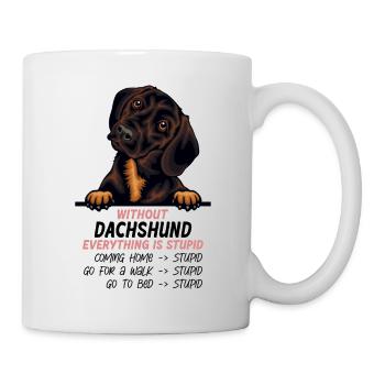Ohne Dachshund ist alles doof - Tasse - Weiß - Rechts