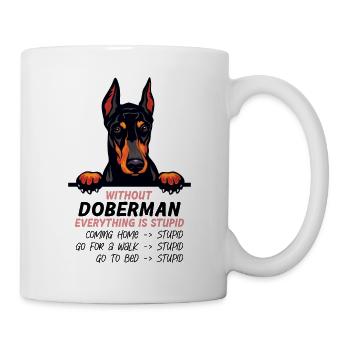 Ohne Doberman ist alles doof - Tasse - Weiß - Rechts