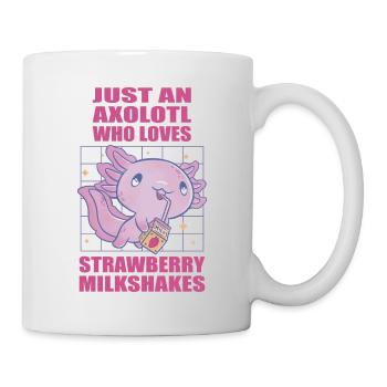 Nur ein Axolotl, der Erdbeer Milkshakes liebt - Tasse - Weiß - Rechts