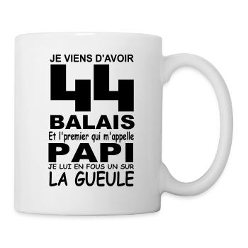 Je viens d'avoir 44 balais / anniversaire 44 ans - Mug blanc - blanc - Droite
