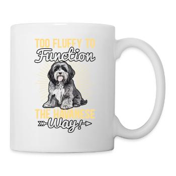 Too fluffy to function the Havanese way - Tasse - Weiß - Rechts