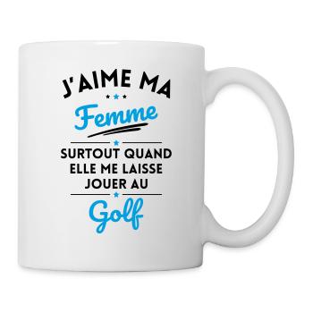J'aime ma femme quand elle me laisse jouer au Golf - Mug blanc - blanc - Droite