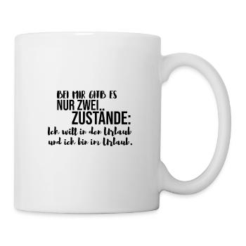 Urlaub lustiger Spruch - Tasse - Weiß - Rechts
