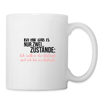 Urlaub lustiger Spruch - Tasse - Weiß - Rechts
