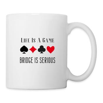 Life Is A Game Bridge Is Serious Card Player - Mug - white - Right