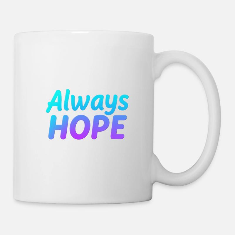 ALWAYS HOPE - Mug blanc - blanc