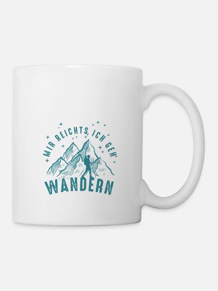 Mir reichts ich geh wandern - Wanderer Berge Natur - Tasse - Weiß